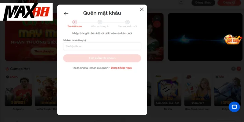 Cách xử lý vấn đề nếu quên mật khẩu đăng nhập MAX88 Cách xử lý vấn đề nếu quên mật khẩu đăng nhập MAX88