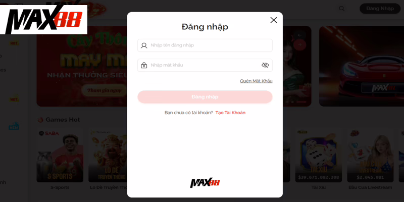 Đăng nhập MAX88 dễ dàng, thời gian chưa đến 1 phút Đăng nhập MAX88 dễ dàng, thời gian chưa đến 1 phút