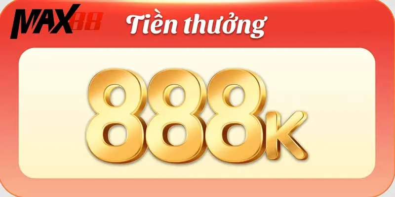 Khuyến mãi MAX88 chào đón tân thủ lên đến 888K Khuyến mãi MAX88 chào đón tân thủ lên đến 888K