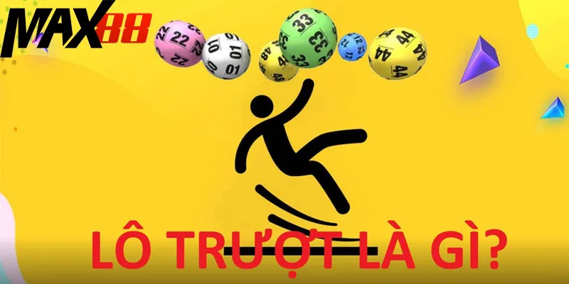 Lô trượt là gì? Lô trượt là gì?